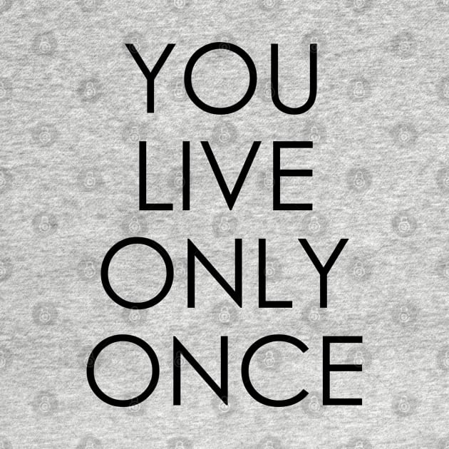 you live only once by Oyeplot